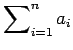 $\displaystyle \sum_{i=1}^{n}a_i
$